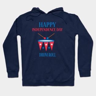 Happy Independence Day Fourth of July Drum Roll Hoodie